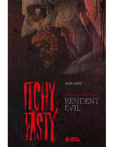 es::Itchy, Tasty. La historia no oficial de Resident Evil