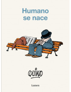 es::Humano se nace (Quino)