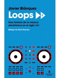 es::Loops 2 - Una historia de la música electrónica en el siglo XXI