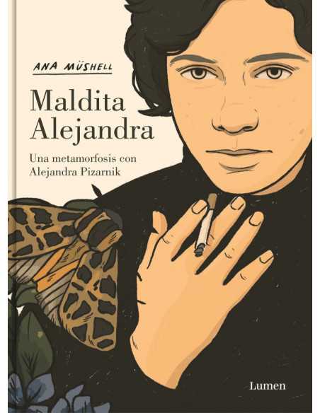 es::Maldita Alejandra. Una metamorfosis con Alejandra Pizarnik