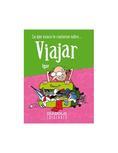 es::Lo que nunca te contaron sobre... Viajar