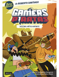 es::Los Gamers Piratas 01. Destino: Mítica Infinite