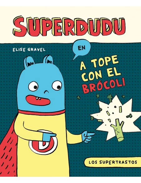 es::Los Supertrastos: Superdudu - A tope con el brócoli
