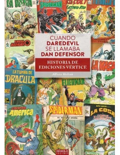 es::Cuando Daredevil se llamaba Dan Defensor. Historia de Ediciones Vértice