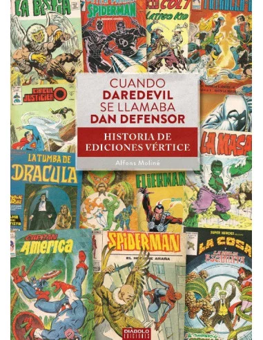 es::Cuando Daredevil se llamaba Dan Defensor. Historia de Ediciones Vértice