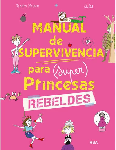 es::Manual de supervivencia para (super) princesas rebeldes
