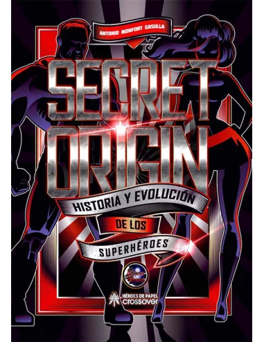 es::Secret Origin. Historia y evolución de los superhéroes
