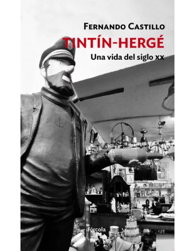 es::Tintín - Hergé: Una Vida del Siglo XX