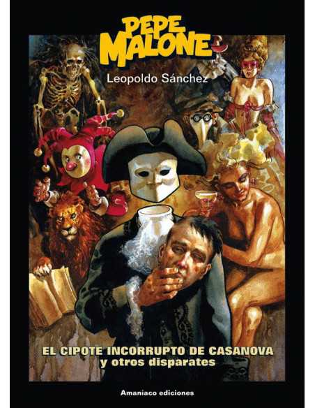 es::Pepe Malone. El cipote incorrupto de Casanova y otros disparates