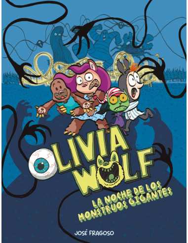 es::Olivia Wolf 02. La noche de los monstruos gigantes