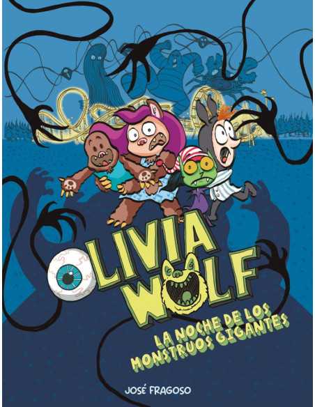 es::Olivia Wolf 02. La noche de los monstruos gigantes