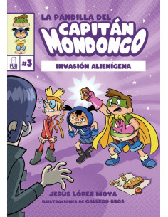 es::La Pandilla del Capitán Mondongo 3. Invasión Alienígena