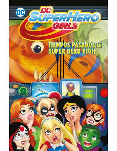 es::DC Super Hero Girls: Tiempos pasados en Super Hero High (Biblioteca Super Kodomo)