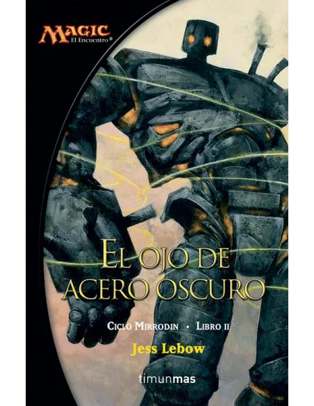es::El ojo de acero oscuro - Ciclo Mirrodin 02 (de 03)