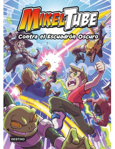 es::MikelTube 6. Contra el Escuadrón Oscuro