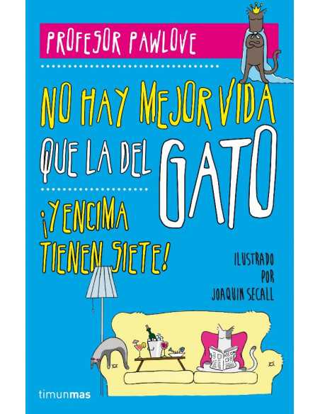 es::No hay mejor vida que la del gato
