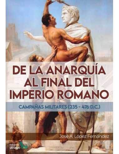 es::De la anarquía al final del Imperio Romano. Campañas militares (235 - 476 d.C.)