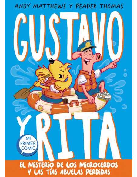 es::Gustavo y Rita 02. El misterio de los microcerdos y las tías abuelas perdidas
