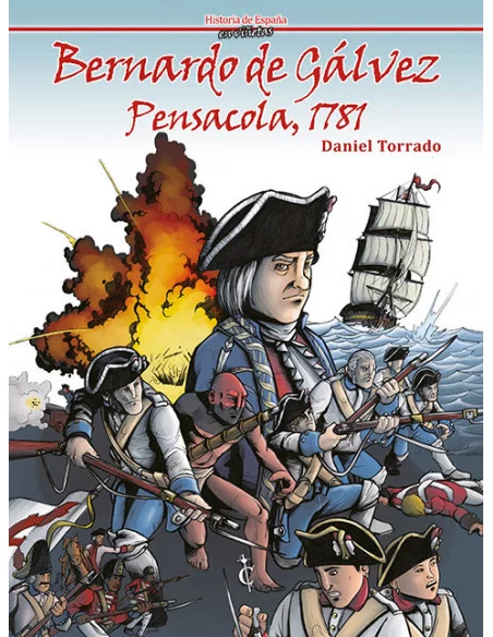 es::Bernardo de Gálvez. Pensacola 1781