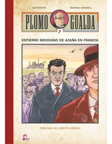 es::Plomo Y Gualda. Entierro Mexicano De Azaña En Francia