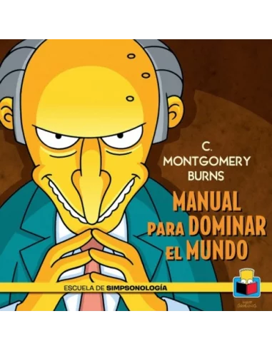 es::C. Montgomery Burns. Manual para dominar el mundo