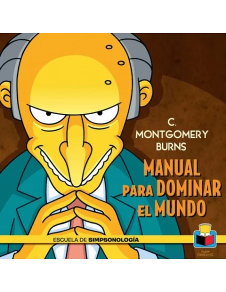 es::C. Montgomery Burns. Manual para dominar el mundo
