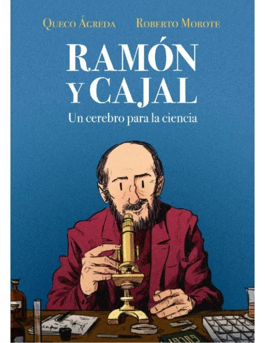 es::Ramón y Cajal. Un cerebro para la ciencia