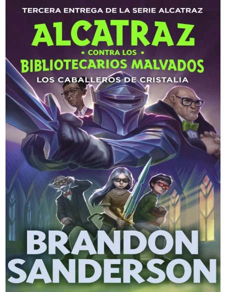 es::Alcatraz contra los Bibliotecarios Malvados 03. Los caballeros de cristalia (Nueva edición)