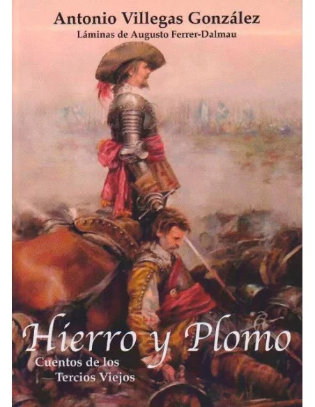 es::Hierro y Plomo. Cuentos de los Tercios Viejos