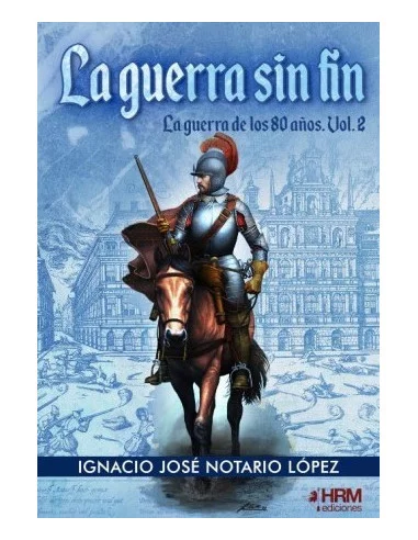 es::La guerra sin fin. La guerra de los 80 años vol. 02