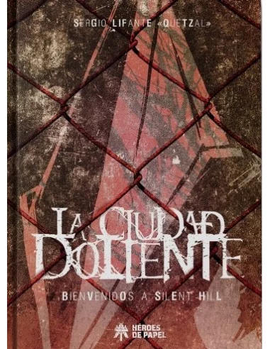 es::La ciudad doliente. Bienvenidos a Silent Hill (Edición revisada y ampliada)