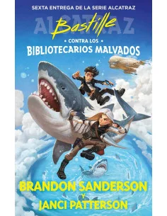 es::Alcatraz contra los Bibliotecarios Malvados 06. Bastille contra los Bibliotecarios Malvados (Nueva edición)