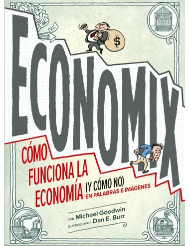 es::Economix. Cómo funciona la economía (y cómo no) en palabras e imágenes