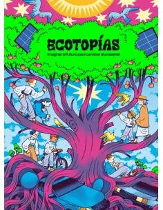 es::Ecotopías. Imaginar el futuro para cambiar el presente