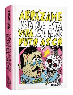 es::Abrázame hasta que esta vida deje de dar puto asco