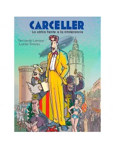 es::Carceller. La sátira frente a la intolerancia