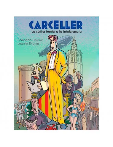 es::Carceller. La sátira frente a la intolerancia
