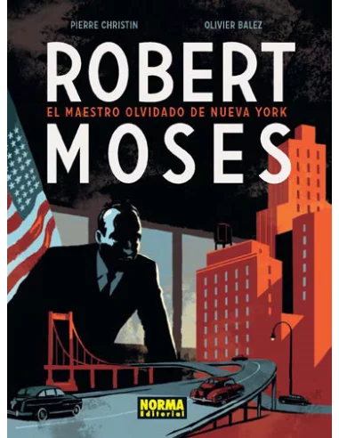 es::Robert Moses: El maestro olvidado de Nueva York