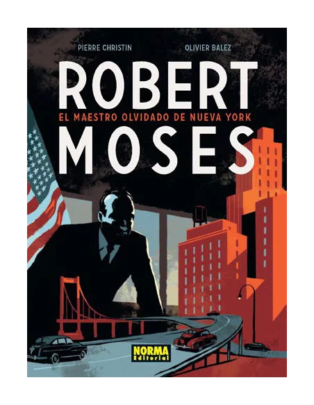 es::Robert Moses: El maestro olvidado de Nueva York