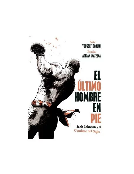 es::El último hombre en pie: Jack Johnson y el combate del siglo