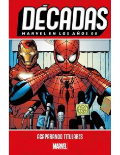 es::Décadas. Marvel en los años 00. Acaparando titulares (Nuevo PVP)