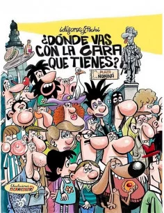 es::¿Dónde vas con la cara que tienes?