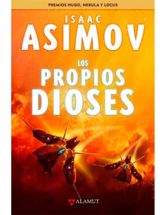 es::Isaac Asimov. Los Propios Dioses