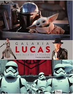 es::Galaxia Lucas. Más allá de la Fuerza (Edición Actualizada y Ampliada)