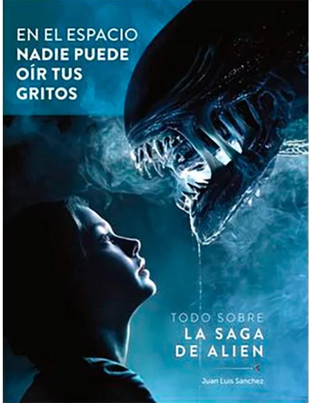 es::En el espacio nadie puede oír tus gritos. Todo sobre la saga de Alien