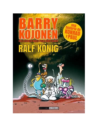 es::Konrad y Paul: Barry Kojonen. En el espacio nadie puede oirte gemir (Ralf König)