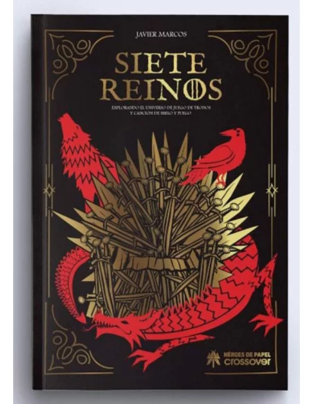 es::Siete Reinos. Explorando el universo de Juego de Tronos y Canción de Hielo y Fuego