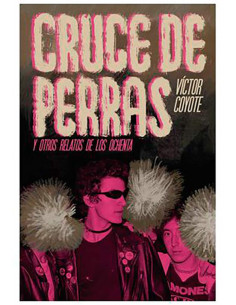 es::Cruce de perras y otros relatos de los ochenta