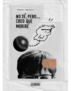 es::No sé, pero... creo que moriré