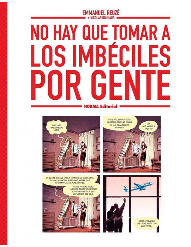 es::No hay que tomar a los imbéciles por gente